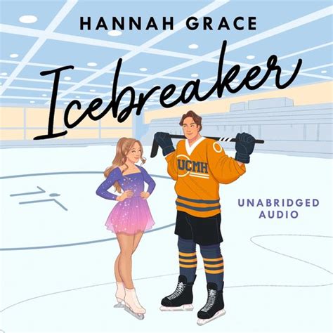 Nov 22, 2022 Nothing will stand in her way, not even the captain of the hockey team, Nate Hawkins. . Hannah grace icebreaker